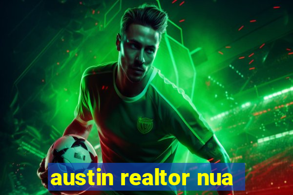 austin realtor nua